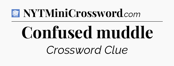 Confused muddle Puzzle Page Crossword Clue
