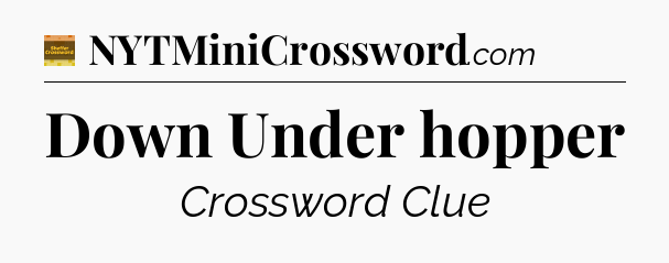 Down Under hopper - Eugene Sheffer Crossword