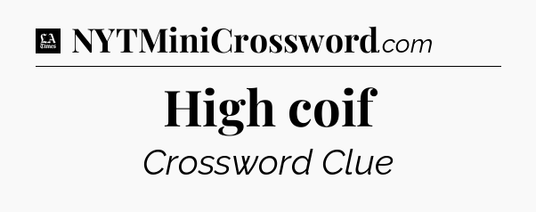 High coif - LA Times Crossword