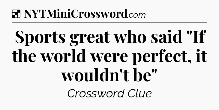 Solution: Sports great who said 