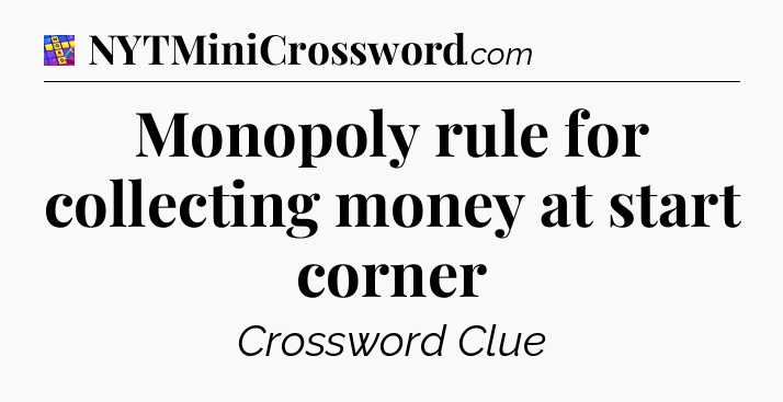 Monopoly rule for collecting money at start corner Codycross