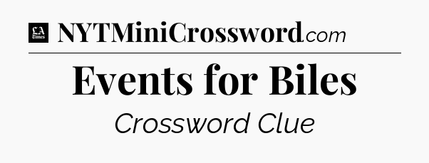 Events for Biles - LA Times Crossword