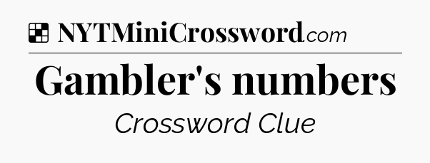 Solution: Gambler's numbers - NYT Crossword