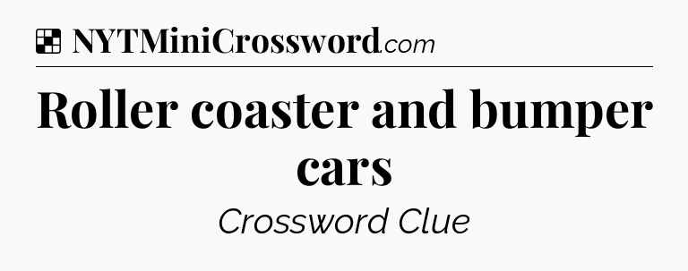 Solution: Roller coaster and bumper cars - NYT Crossword