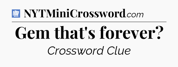 Gem that's forever Puzzle Page Crossword Clue