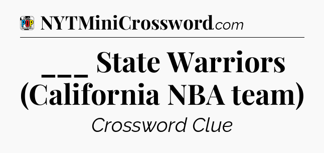 ___ State Warriors (California NBA team) Crossword Clue