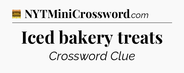 Iced bakery treats - Eugene Sheffer Crossword