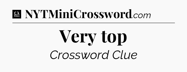 Very top - LA Times Crossword