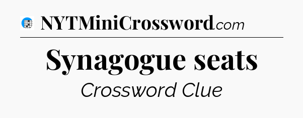 Synagogue seats Crossword Clue
