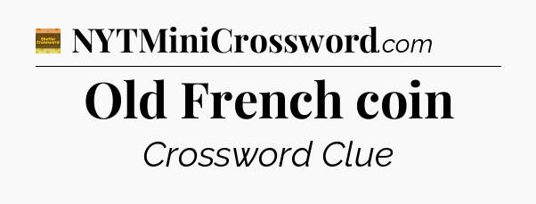Old French coin - Eugene Sheffer Crossword