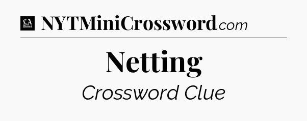 Netting - LA Times Crossword