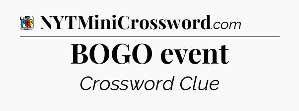 BOGO event Crossword Clue