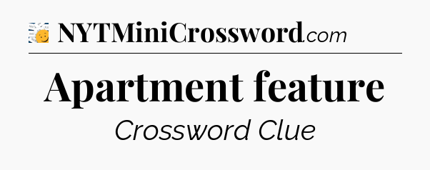 Apartment feature - 7 Little Words