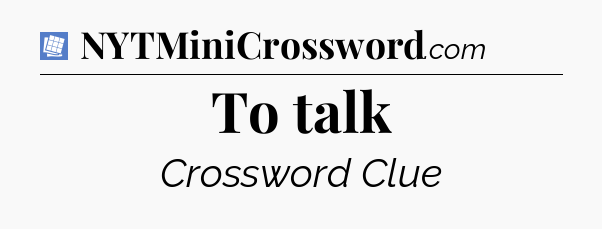 To talk Puzzle Page Crossword Clue