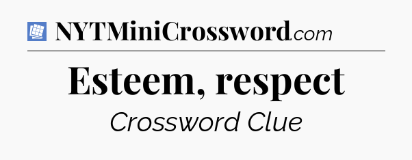 Esteem, respect Puzzle Page Crossword Clue