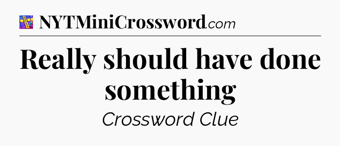 Really should have done something Codycross