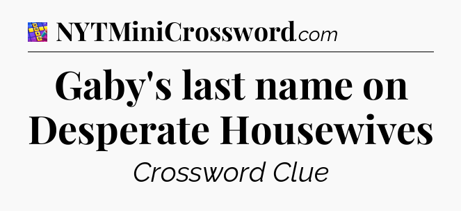 Gaby's last name on Desperate Housewives Codycross