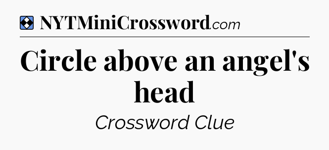 Solution: Circle above an angel's head - NYT Mini Crossword