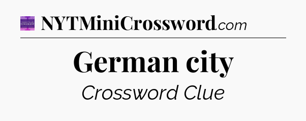 German city - Thomas Joseph Crossword