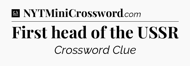 First head of the USSR - LA Times Crossword