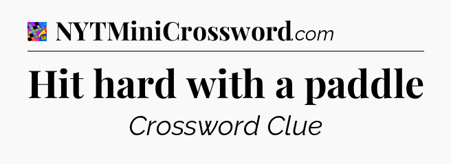 Hit hard with a paddle Crossword Clue
