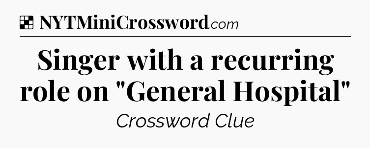 Solution: Singer with a recurring role on 