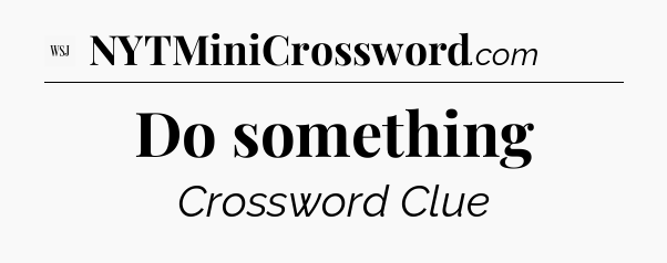 Do something - WSJ Crossword