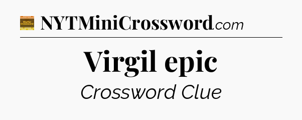 Virgil epic - Eugene Sheffer Crossword