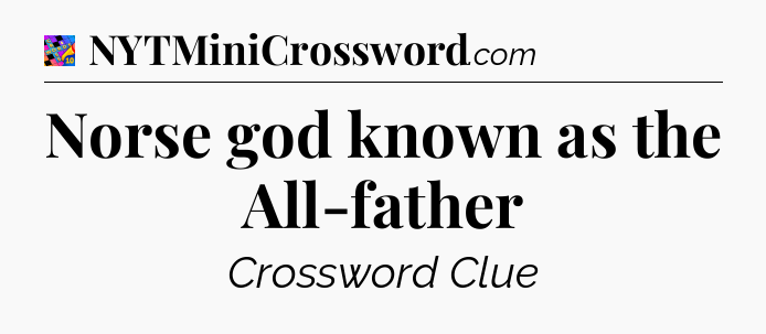 Norse god known as the All-father Crossword Clue