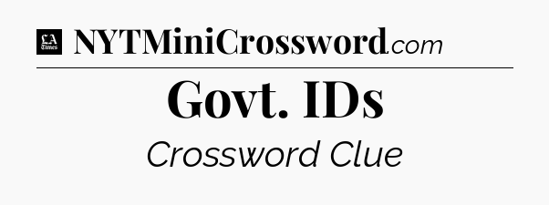 Govt. IDs - LA Times Crossword