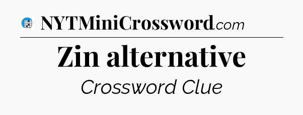 Zin alternative Crossword Clue