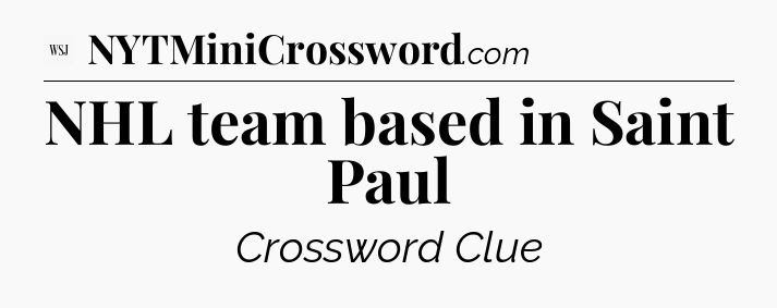 NHL team based in Saint Paul - WSJ Crossword