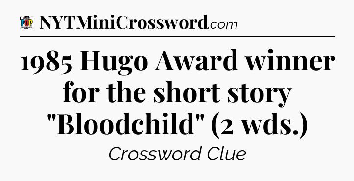 1985 Hugo Award winner for the short story 