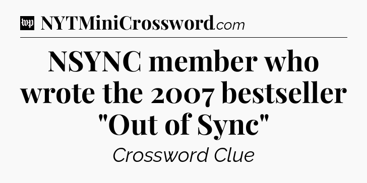 NSYNC member who wrote the 2007 bestseller 