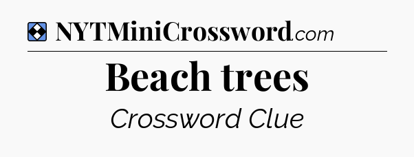 Solution: Beach trees - NYT Mini Crossword