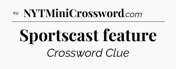 Sportscast feature - WSJ Crossword