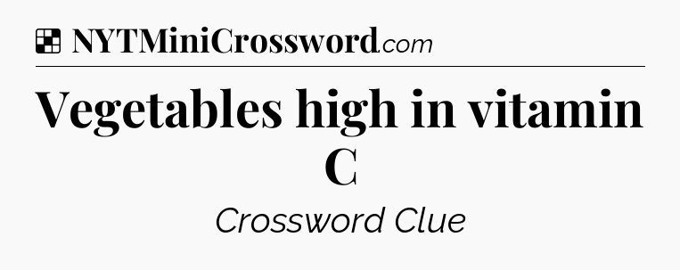 Solution: Vegetables high in vitamin C - NYT Crossword