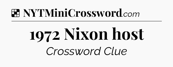 Solution: 1972 Nixon host - NYT Crossword