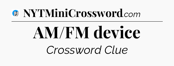 AM/FM device Crossword Clue