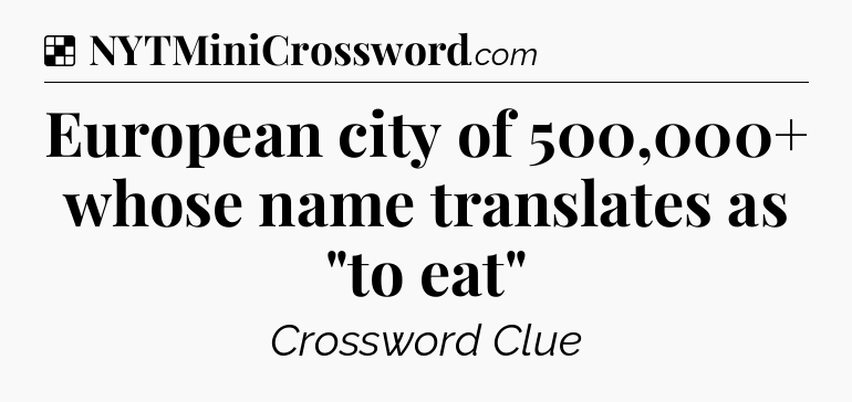 Solution: European city of 500,000+ whose name translates as 