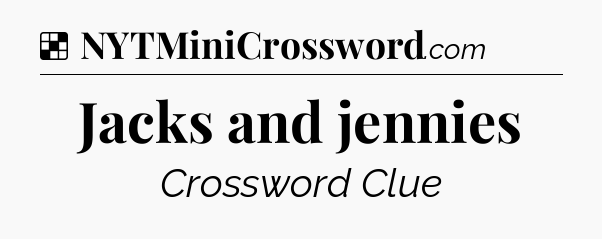 Solution: Jacks and jennies - NYT Crossword