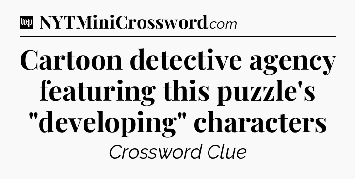 Cartoon detective agency featuring this puzzle's 