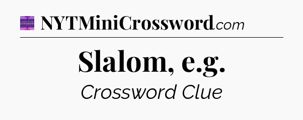 Slalom, e.g - Thomas Joseph Crossword