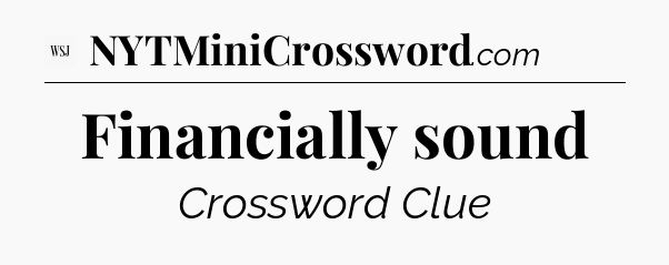 Financially sound - WSJ Crossword