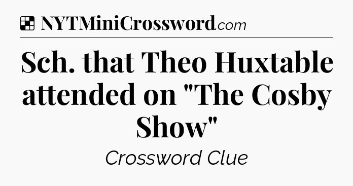 Solution: Sch. that Theo Huxtable attended on 