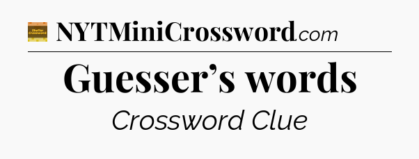 Guesser’s words crossword clue Eugene Sheffer
