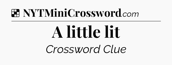 Solution: A little lit - NYT Crossword