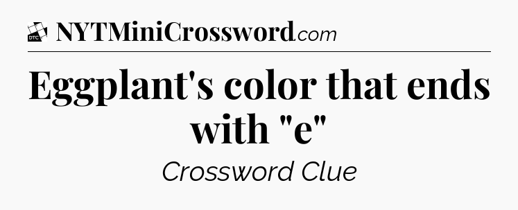 Eggplant's color that ends with 