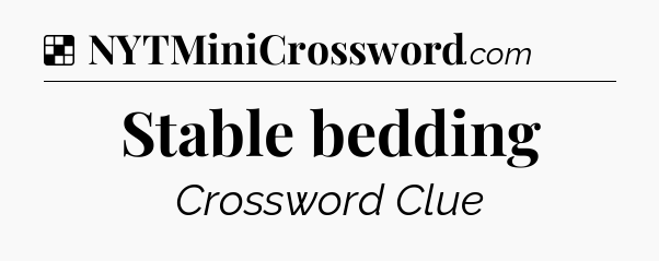 Solution: Stable bedding - NYT Crossword