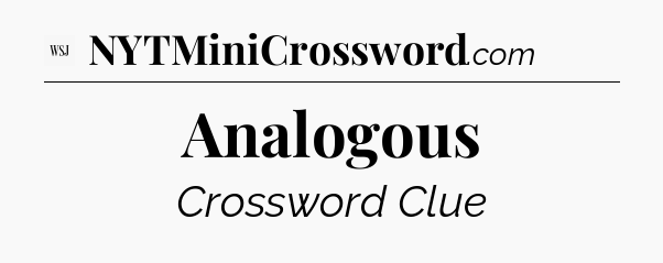 Analogous - WSJ Crossword